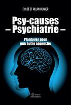 Couverture du livre « Psy-causes ; psychiatrie » de Chloe Allan Olivier aux éditions Amalthee