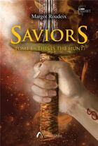 Couverture du livre « Saviors t.1 : this is the hunt » de Margot Roudeix aux éditions Amalthee