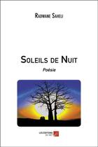 Couverture du livre « Soleils de nuit » de Radwane Saheli aux éditions Editions Du Net