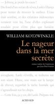 Couverture du livre « Le nageur dans la mer secrete » de Kotzwinckle William aux éditions Editions Actes Sud