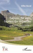 Couverture du livre « Façons de voir, façons de regarder : les Pyrénées et leurs explorateurs » de Gilles Duval aux éditions L'harmattan