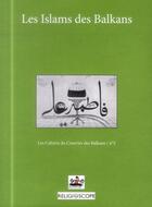 Couverture du livre « Islams des Balkans » de Jean-Arnault Derens aux éditions Non Lieu