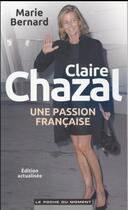 Couverture du livre « Claire Chazal ; une passion française » de Bernard-Marie aux éditions Le Poche Du Moment