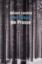 Couverture du livre « Les bleus de Prusse » de Gerard Landrot aux éditions L'editeur