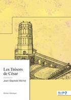 Couverture du livre « Les trésors de César » de Jean-Baptiste Michel aux éditions Nombre 7