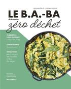 Couverture du livre « Le b.a-ba de la cuisine ; zéro déchet » de Christine Legeret aux éditions Marabout