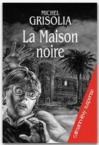 Couverture du livre « La maison noire » de Michel Grisolia aux éditions Calmann-levy