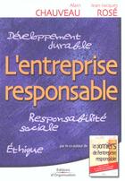 Couverture du livre « L'entreprise responsable develop durabl, responsa sociale, ethiqu » de Chauveau/Rose aux éditions Organisation