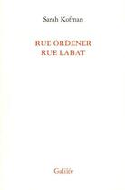 Couverture du livre « Rue Ordener, rue Labat » de Sarah Kofman aux éditions Galilee