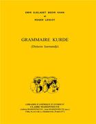 Couverture du livre « Grammaire kurde (dialecte kurmandji) » de Bedir Khan/Lescot aux éditions Claire Maisonneuve