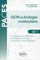 Couverture du livre « QCM de biologie moleculaire ; UE1 » de Isabelle Creveaux et Loic Blanchon aux éditions Ellipses