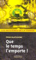 Couverture du livre « Que Le Temps L'Emporte ! » de Blackshore-E aux éditions Editions Du Masque