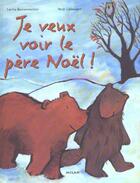 Couverture du livre « Je Veux Voir Le Pere Noel » de Heidi Callewaert et Corina Beurenmeister aux éditions Milan