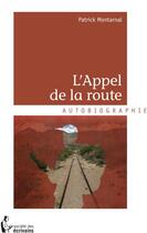 Couverture du livre « L appel de la route » de Montarnal Patrick aux éditions Societe Des Ecrivains