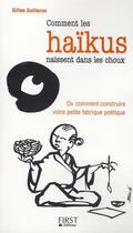 Couverture du livre « Comment les haikus naissent dans les choux » de Gilles Guilleron aux éditions First