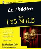 Couverture du livre « Le théâtre pour les nuls » de Marie-Dominique Poree-Rongier aux éditions Pour Les Nuls