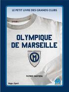 Couverture du livre « Le petit livre de l'Olympique de Marseille » de  aux éditions Hugo Sport