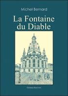 Couverture du livre « La fontaine du diable » de Michel Bernard aux éditions Benevent