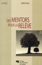 Couverture du livre « Des mentors pour la relève (édition 2010) » de Renee Houde aux éditions Pu De Quebec