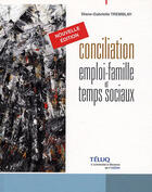 Couverture du livre « Conciliation emploi-famille et temps sociaux » de Diane-Gabrielle Tremblay aux éditions Pu De Quebec