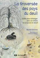 Couverture du livre « La traversée des pays du deuil » de Muriel Derome aux éditions De Boeck Superieur