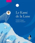 Couverture du livre « Le kami de la lune » de Sandrine Thommen et Nathalie Dargent aux éditions Picquier