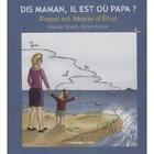 Couverture du livre « Dis maman, il est où papa ? papa est marin d'état » de Maryse Girard aux éditions Presses Du Midi
