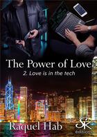 Couverture du livre « The power of love Tome 2 : love is in the tech » de Raquel Hab aux éditions Sharon Kena