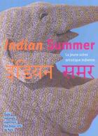 Couverture du livre « Indian summer - la jeune scene artistique indienne » de Ananth Deepak/Cousse aux éditions Ensba