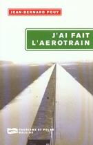 Couverture du livre « J Ai Fait L Aerotrain » de Pouy J B aux éditions Baleine
