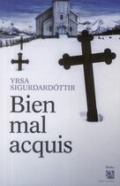 Couverture du livre « Bien mal acquis » de Yrsa Sigurdardottir aux éditions Anne Carriere