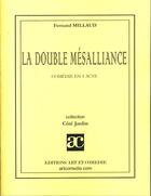 Couverture du livre « La double mésalliance » de Millaud Fernand aux éditions Art Et Comedie