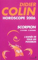 Couverture du livre « Horoscope 2006 : Scorpion » de Didier Colin aux éditions Editions 1