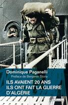 Couverture du livre « Ils avaient 20 ans ils ont fait la guerre d algerie » de Paganelli/Stora aux éditions Tallandier