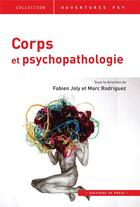 Couverture du livre « Corps et psychopathologie » de Fabien Joly et Marc Rodriguez aux éditions In Press