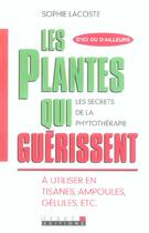 Couverture du livre « D'ici ou d'ailleurs, les plantes qui guérissent » de Sophie Lacoste aux éditions Leduc