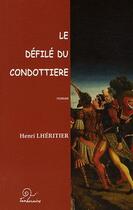 Couverture du livre « Le défilé du condottière » de Henri Lheritier aux éditions Trabucaire