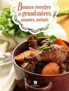 Couverture du livre « Bonnes recettes de grand-mères, mamies, mémés » de  aux éditions Bonneton