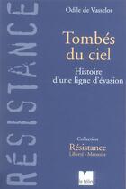 Couverture du livre « Tombes du ciel - histoire d'une ligne d'evasion » de De Vasselot Odile aux éditions Felin