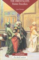 Couverture du livre « Les orientalistes ; peintres voyageurs (version anglaise) » de Lynne Thornton aux éditions Acr