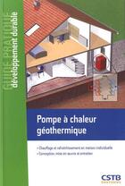 Couverture du livre « Pompe à chaleur géothermique ; chauffage et rafraîchissement en maison individuelle » de Peter Riederer aux éditions Cstb