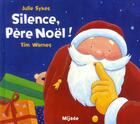 Couverture du livre « Silence Père Noël » de Tim Warnes et Julie Sykes aux éditions Mijade