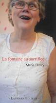 Couverture du livre « La fontaine au sacrifice » de Marie Henry aux éditions Lansman