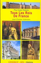 Couverture du livre « Tous les rois de france » de Volkmann J-C. aux éditions Gisserot