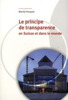 Couverture du livre « Le principe de transparence en Suisse et dans le monde » de Marital Pasquier aux éditions Ppur