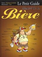 Couverture du livre « Le petit guide illustre de la biere » de  aux éditions La Sirene