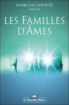 Couverture du livre « Familles d'ames » de Marie-Lise Labonte aux éditions Dauphin Blanc