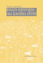 Couverture du livre « Jours envolés au jardin d'été » de Xavier Gardette aux éditions Chambre D'echos