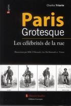 Couverture du livre « Paris grotesque ; les célébrités de la rue » de Yriarte Charles aux éditions Gascogne