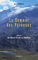 Couverture du livre « Le sommet des Pyrénées t.3 ; du Mont-Perdu au Néthou » de  aux éditions Monhelios